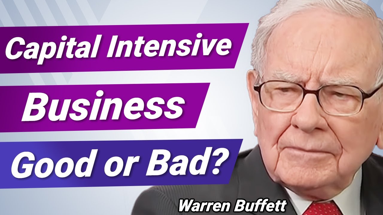 Warren Buffett: Capital Intensive Business