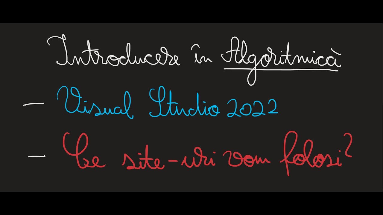 Introducere in Algoritmica | Instalare Visual Studio 2022 + Site-uri recomandate