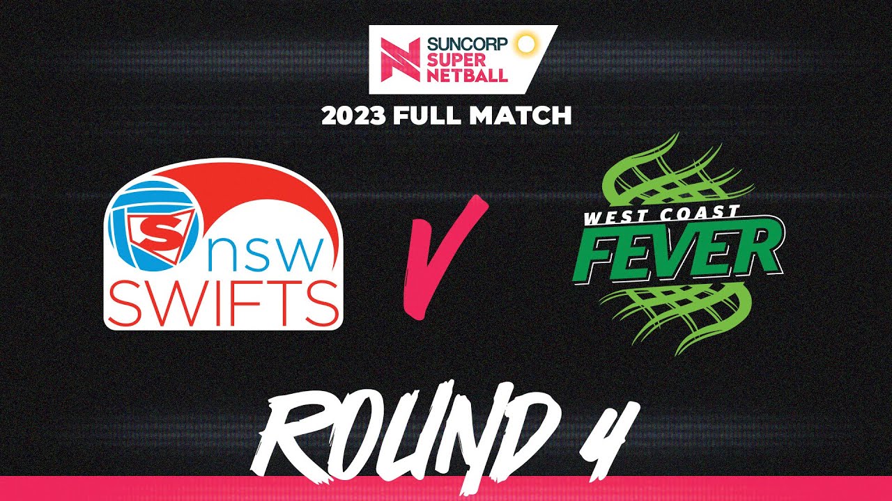 Swifts v Fever | Round 4, 2023 | Full Match | Suncorp Super Netball