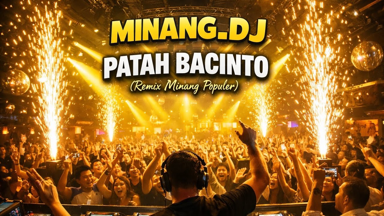 PATAH BACINTO - MINANG_DJ ( Remix Minang) EDM