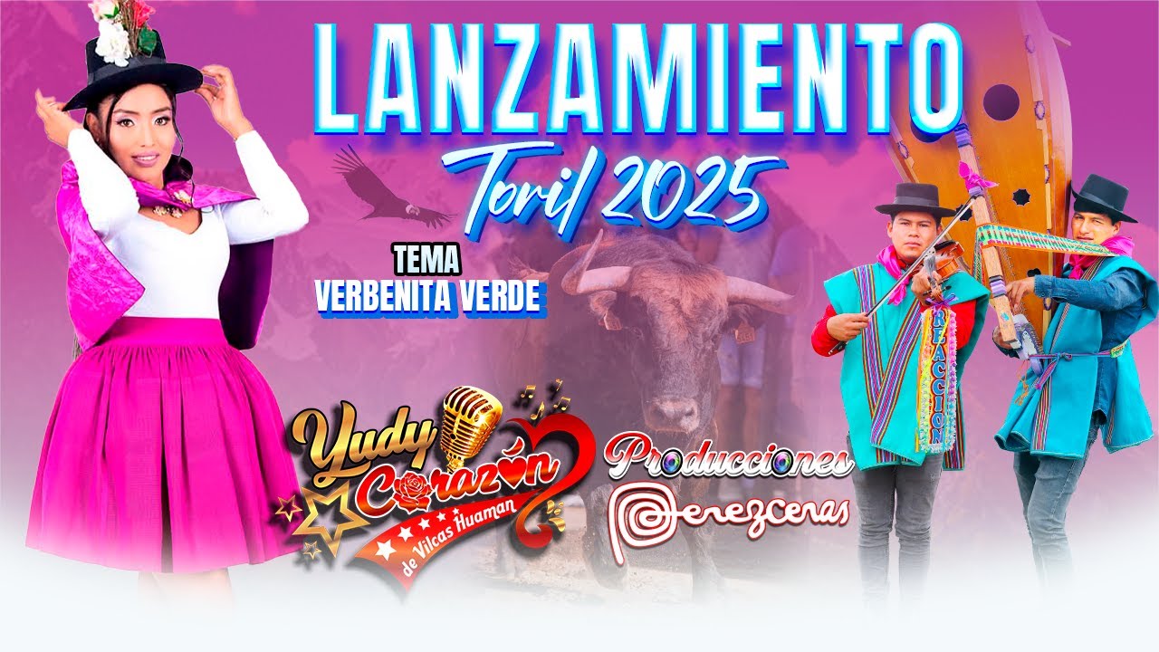 TORIL 2025 YUDY CORAZON De Vilcashuaman Tema: Verbenita Verde _ Reaccion & Gabriel Ramos De V. 🎵🎶