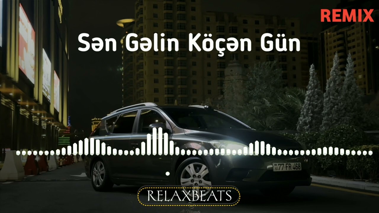 RelaxBeats ft. İsrail Məmmədov - Sən Gəlin K&ouml;&ccedil;ən G&uuml;n ( REMIX )