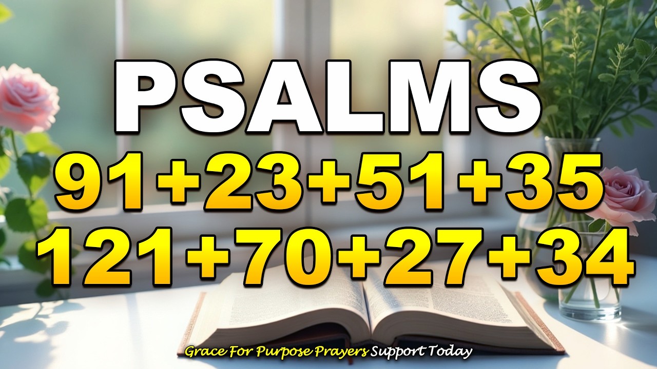 THE MOST POWERFUL PSALMS 91, 23, 51, 35, 121, 70, 27, 34 | Powerful Protection Prayer Against Evil