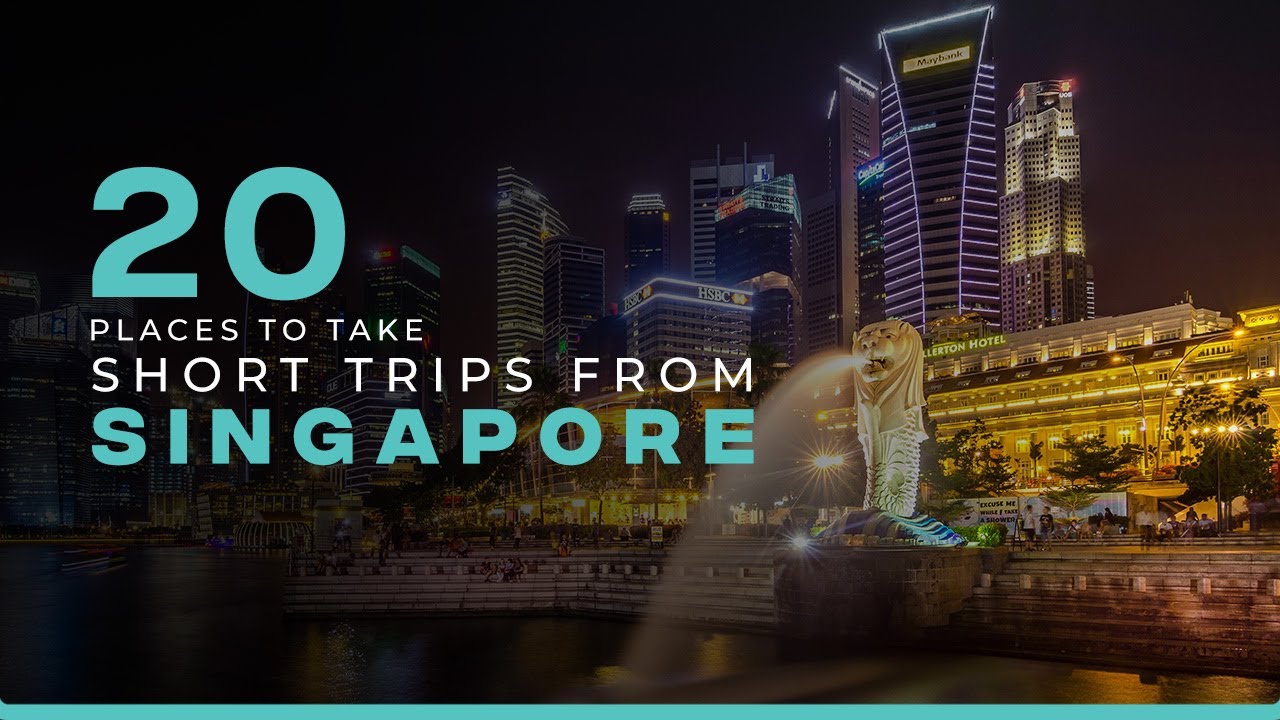 Short Trip Travel Destination From Singapore 2024