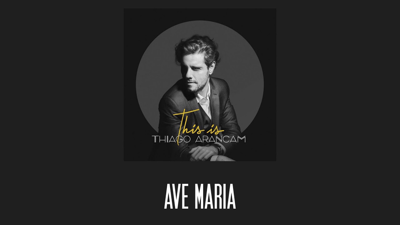 Thiago Arancam - Ave Maria