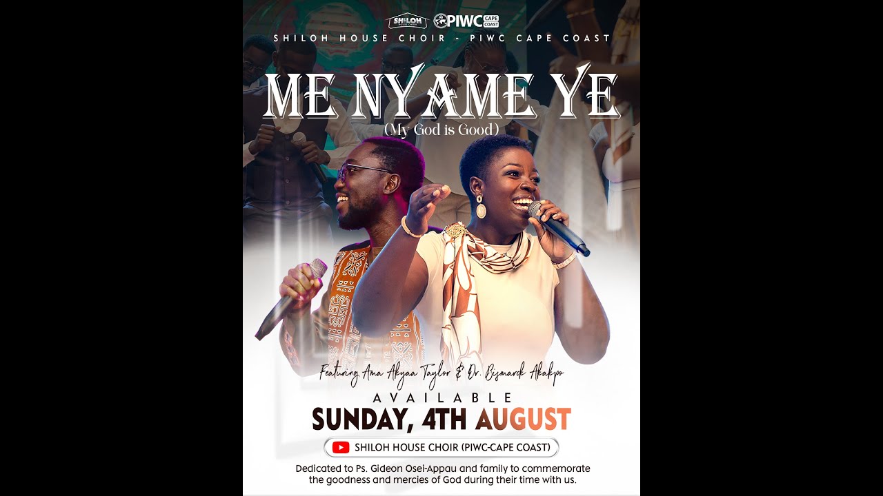 ME NYAME YE (MY GOD IS GOOD) - Shiloh House Choir