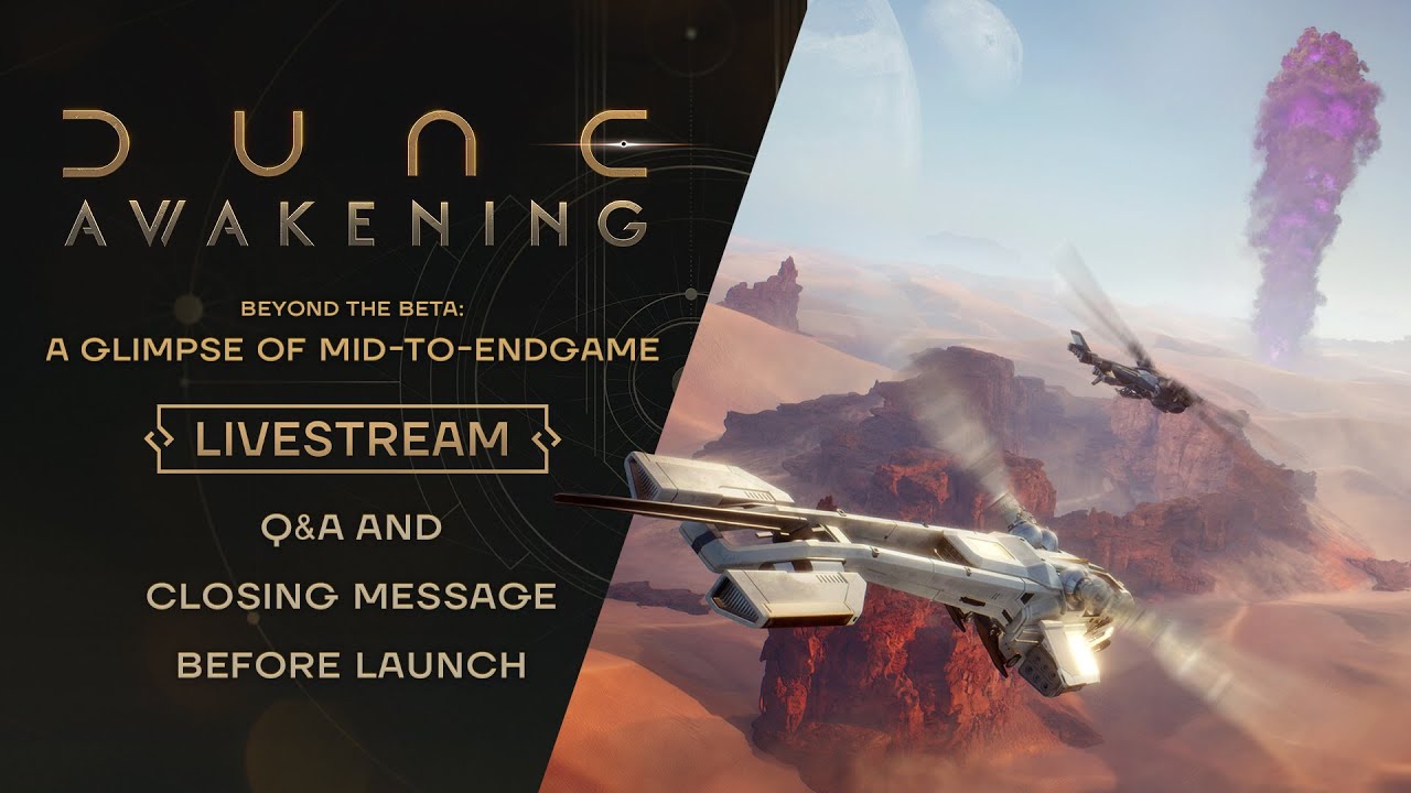 Dune: Awakening — Livestream #4 | Q&A and Closing Message Before Launch