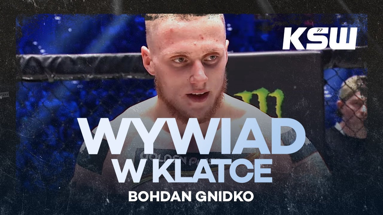 Wychodzę i robię swoje - Bohdan Gnidko po wygranej na XTB KSW 77 | Wywiad w klatce