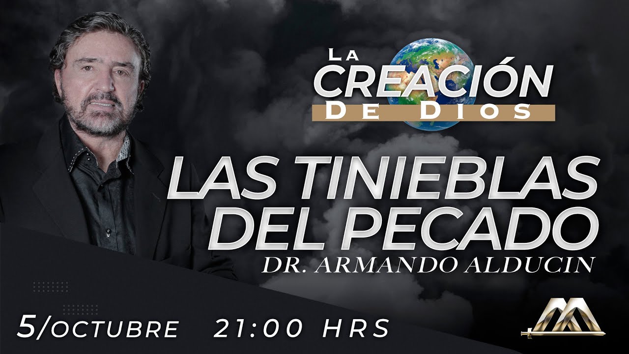 Las Tinieblas del Pecado | La Creación de Dios | Dr. Armando Alducin