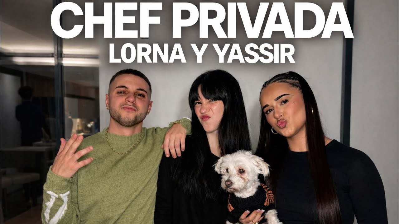 CHEF PRIVADA L0RNA Y YASSIR