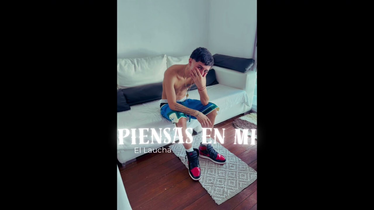 Piensas en mi - El Laucha 