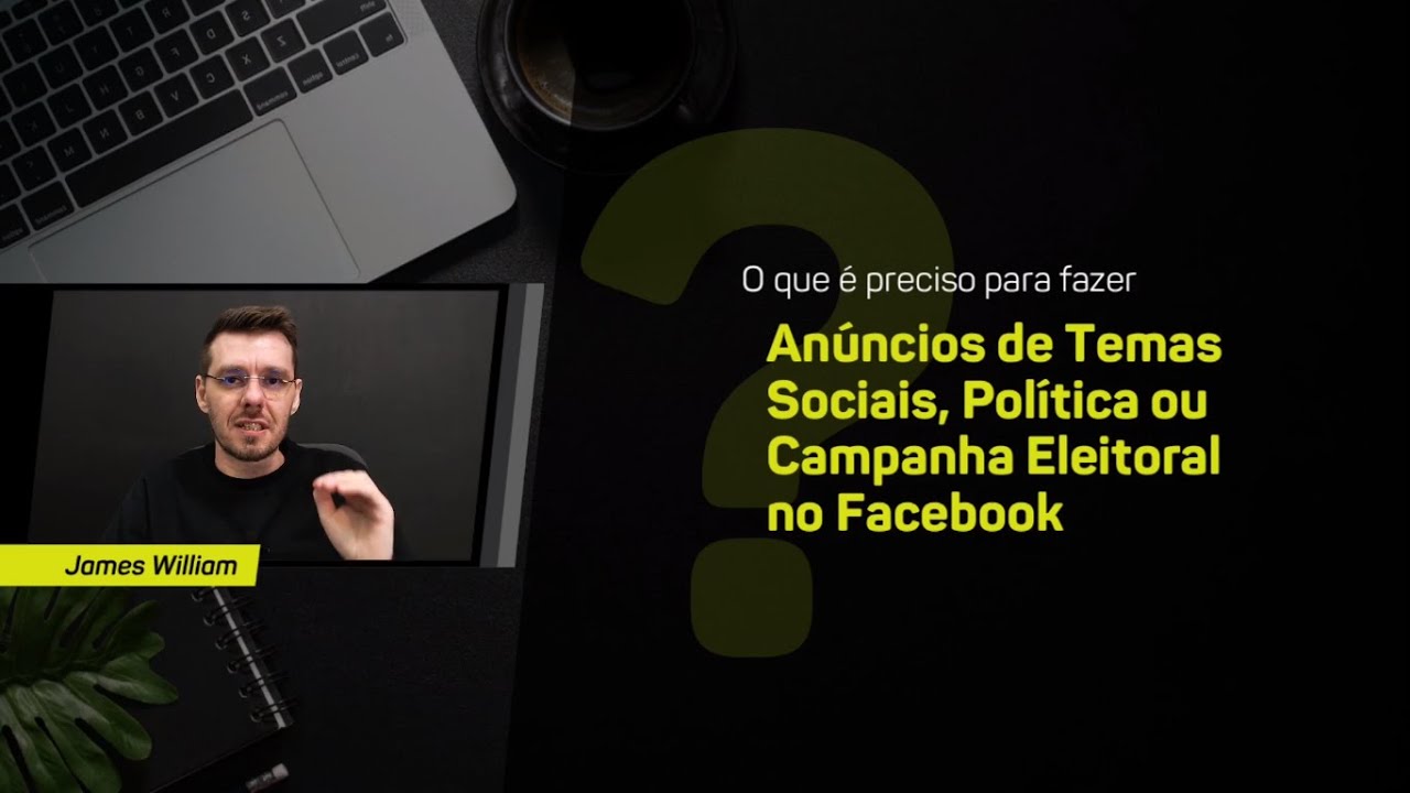 SAP 01 - O que é preciso para fazer anúncios de Tema Político ou Propaganda Eleitoral no Facebook