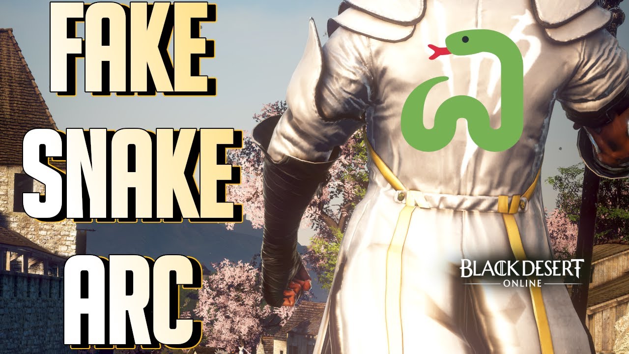 BDO - Fake Snake Arc