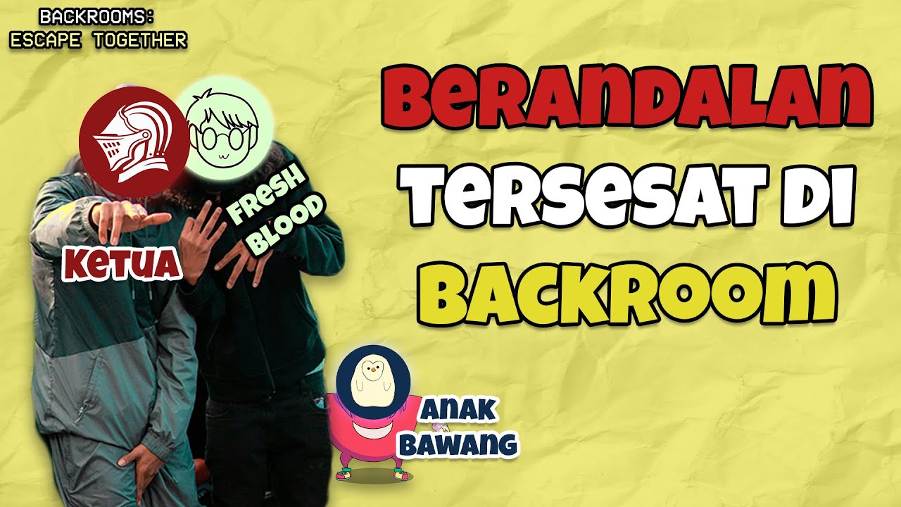 GAME BACKROOM ESCAPE TOGETHER TAPI ROLEPLAY JADI BERANDALAN 3 - PLAYER HARI KAMIS (PHK)