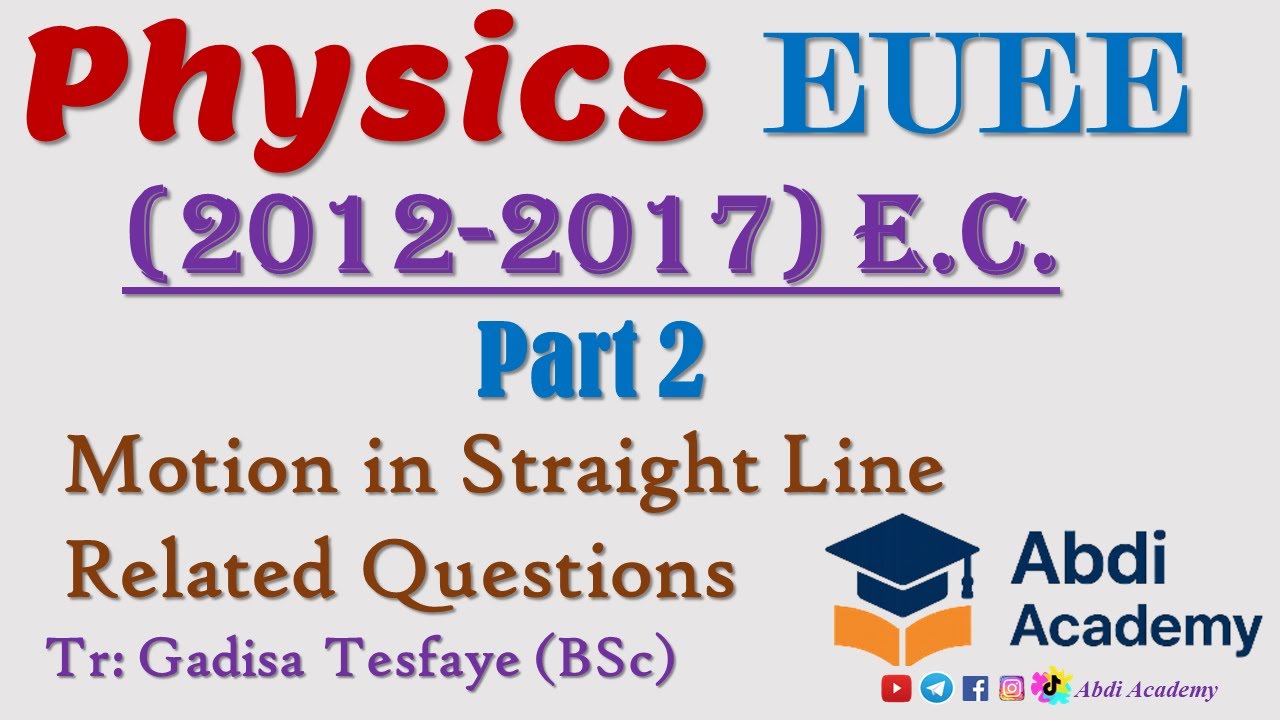 Physics National Exam | EUEE | 2012-2017 | Part 2 | Motion in straight Line Related Questions | UEE