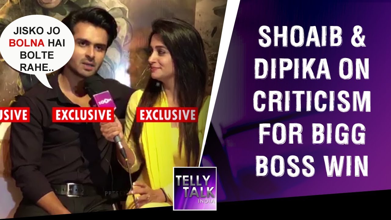 Shoaib Ibrahim & Dipika Kakar on Criticism & being called undeserved winner of Bigg Boss 12