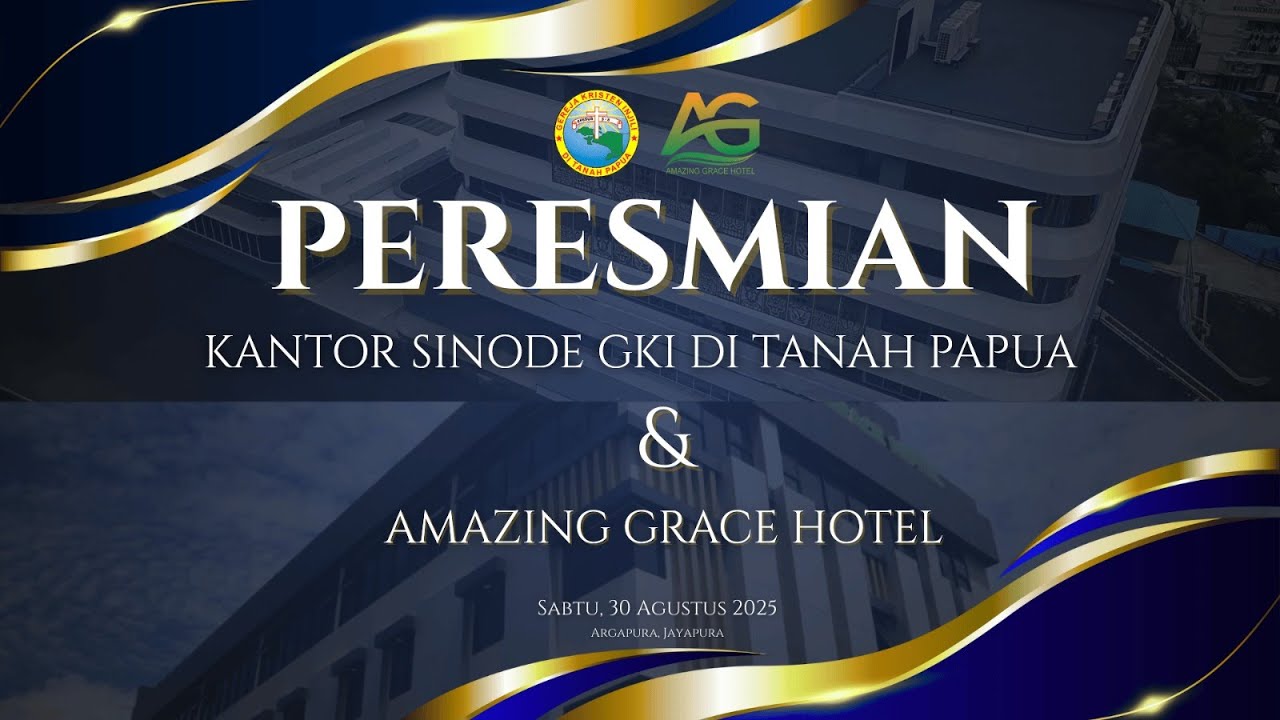 #tvgkitp | IBADAH SYUKUR & PERESMIAN KANTOR SINODE GKI DI TANAH PAPUA & AMAZING GRACE HOTEL