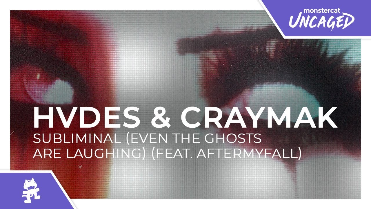 HVDES & CRaymak - Subliminal (Even the Ghosts are Laughing) (feat. AFTERMYFALL) [Monstercat Release]