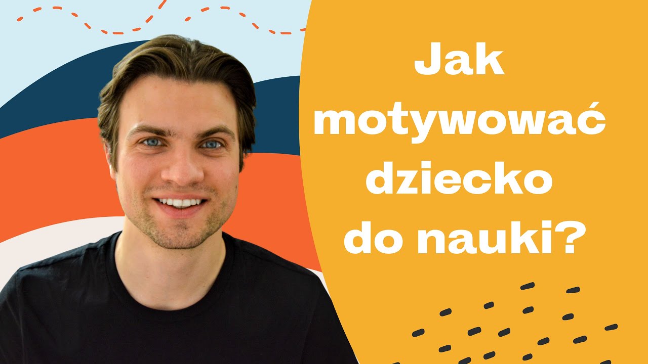 Jak motywować dziecko do nauki [o byciu rodzicem wspierającym]