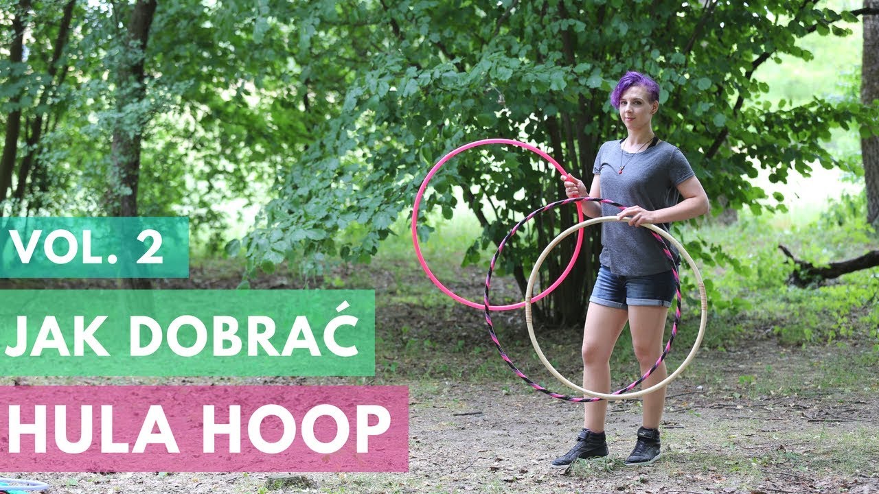 Jak dobrać idealne hula hoop vol.2