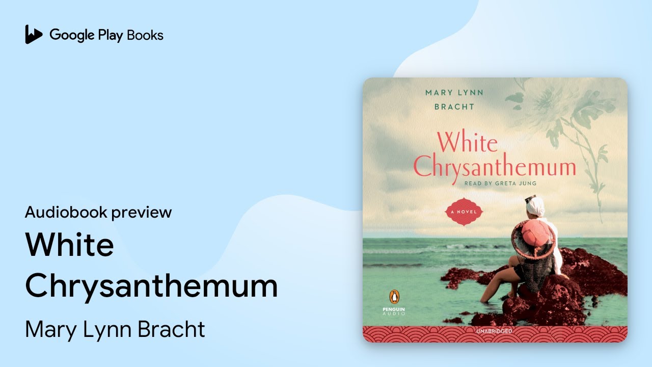White Chrysanthemum by Mary Lynn Bracht &middot; Audiobook preview