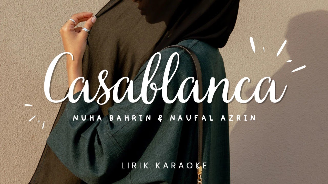 CASABLANCA - Karaoke Lirik (Nuha Bahrin & Naufal Azrin)