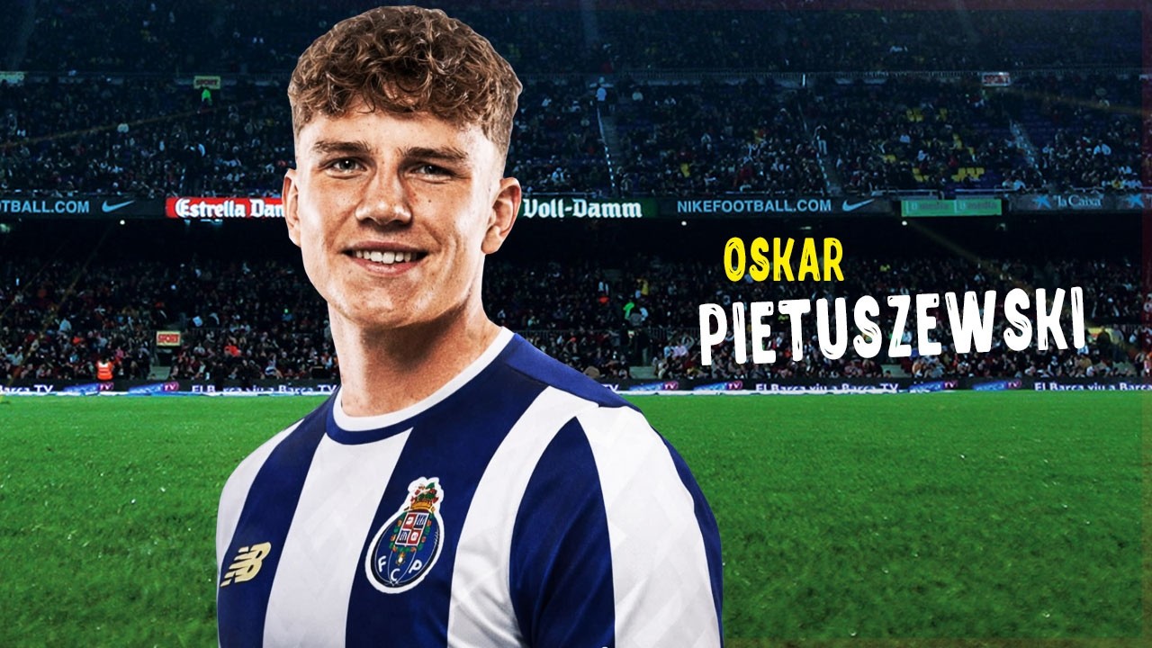 Oskar Pietuszewski &bull; Welcome to Porto | Skills & Goals
