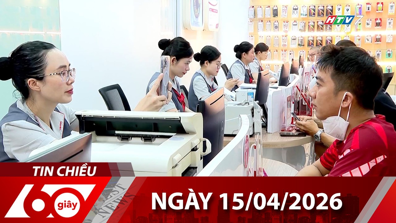 60 Gi&acirc;y Chiều - Ng&agrave;y 15/04/2026 - HTV Tin Tức Mới Nhất 2026