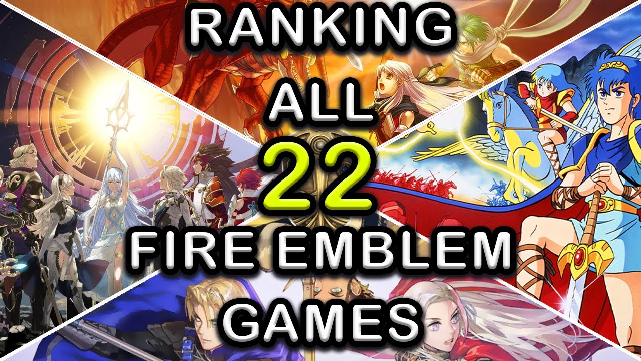 Ranking All 22 Fire Emblem Games
