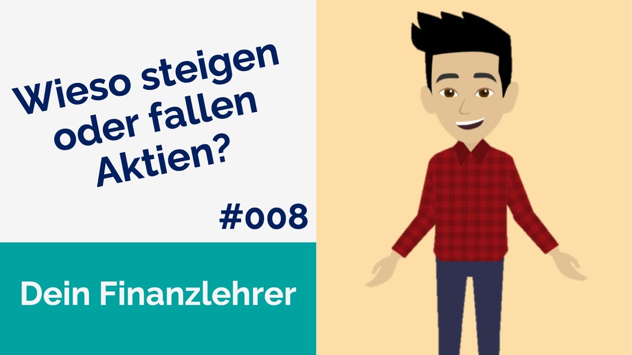 Warum steigen oder fallen Aktien? | Geldanlage f&uuml;r Einsteiger | #008