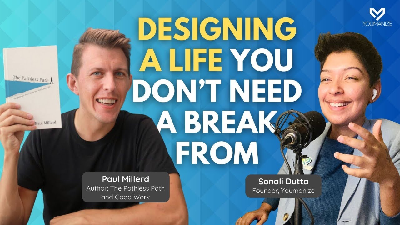 A Life You Don’t Need a Break From with @PaulMillerd