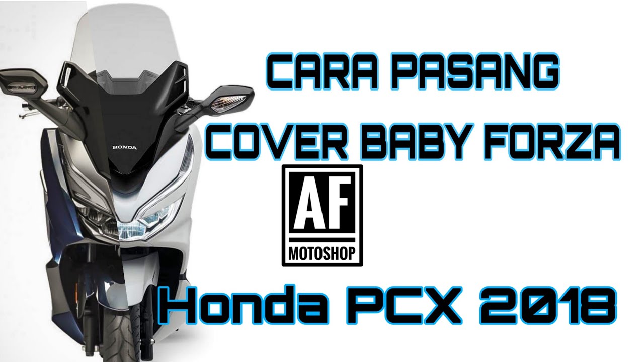 MODIFIKASI COVER BABY FORZA HONDA PCX | CARA PEMASANGAN