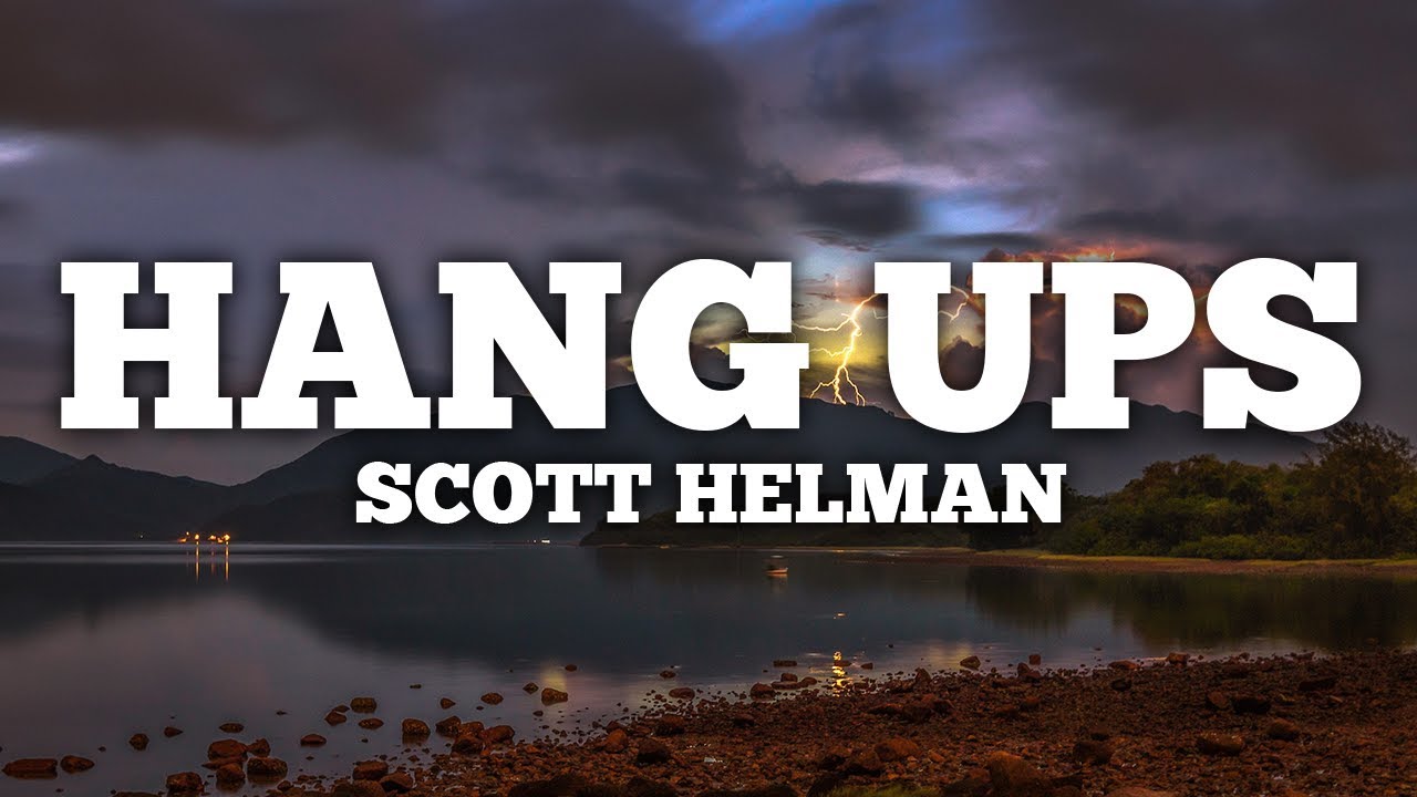 LYRICS | Scott Helman - Hang Ups