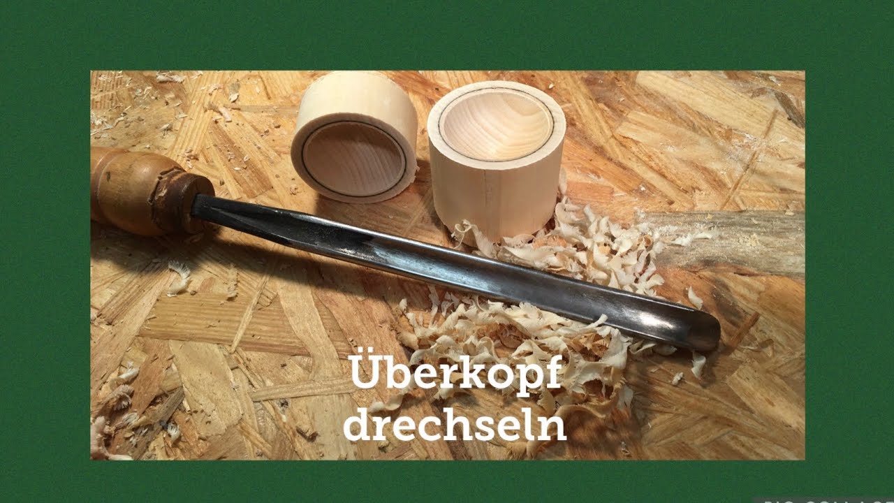 Überkopf drechseln