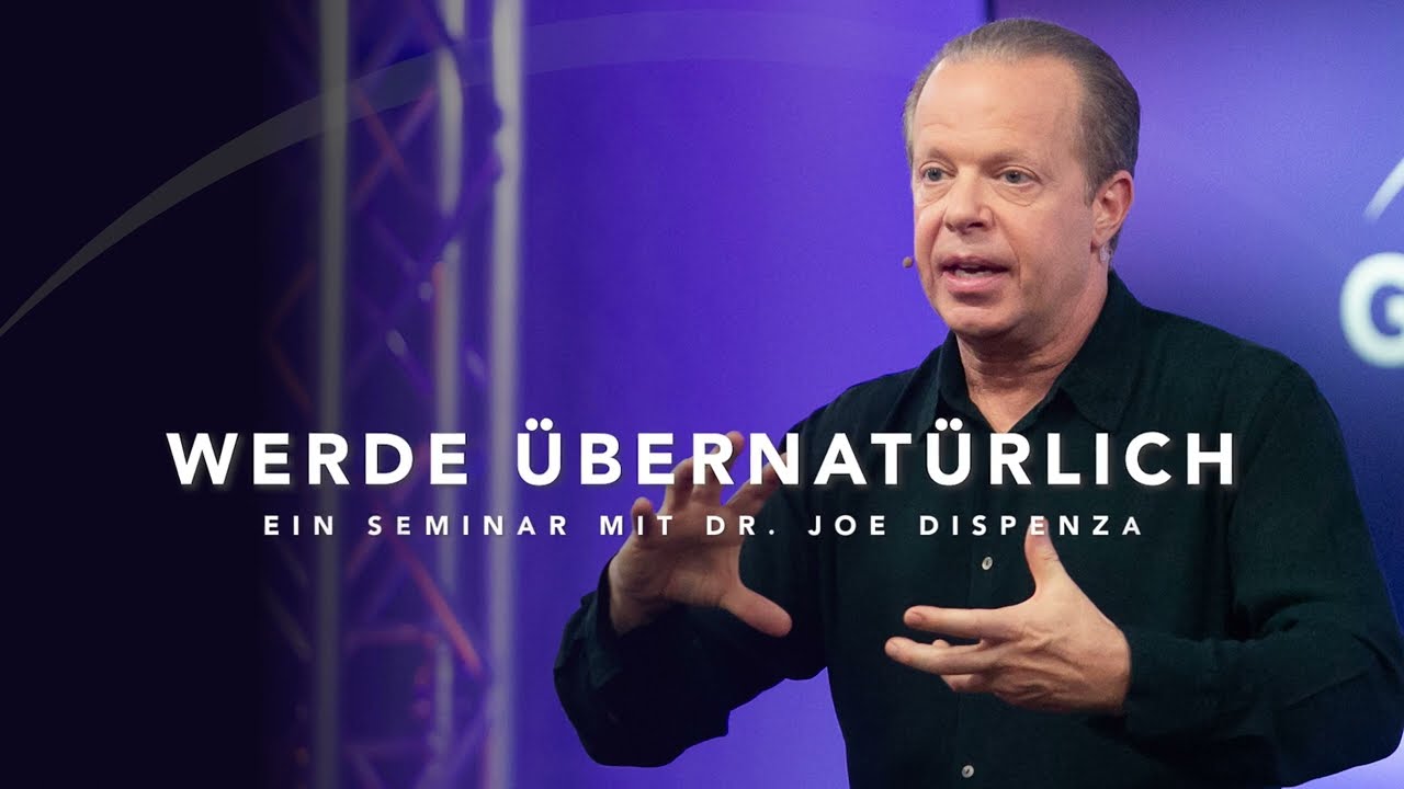 WERDE &Uuml;BERNAT&Uuml;RLICH mit Dr. Joe Dispenza (GERMAN TRAILER FULL)