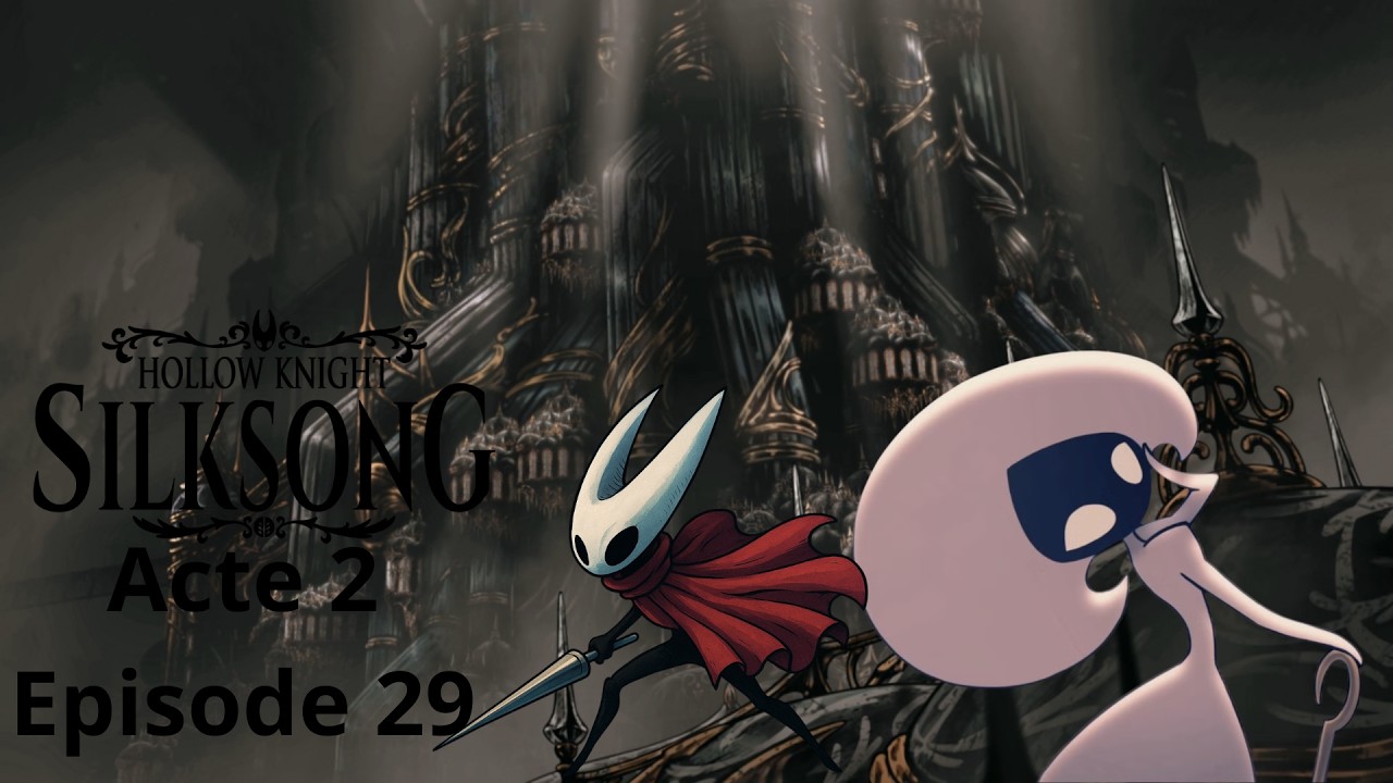 Hollow Knight Silksong Ep 29