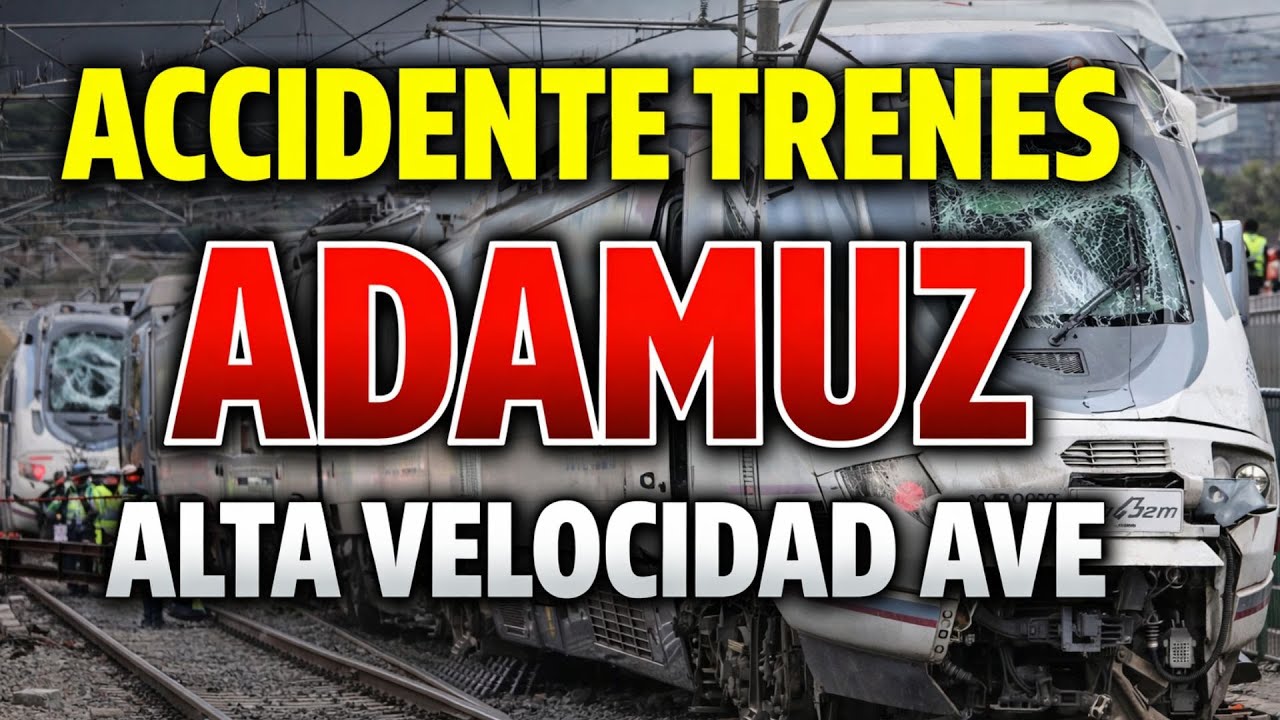 Accidente trenes ADAMUZ Alta Velocidad AVE