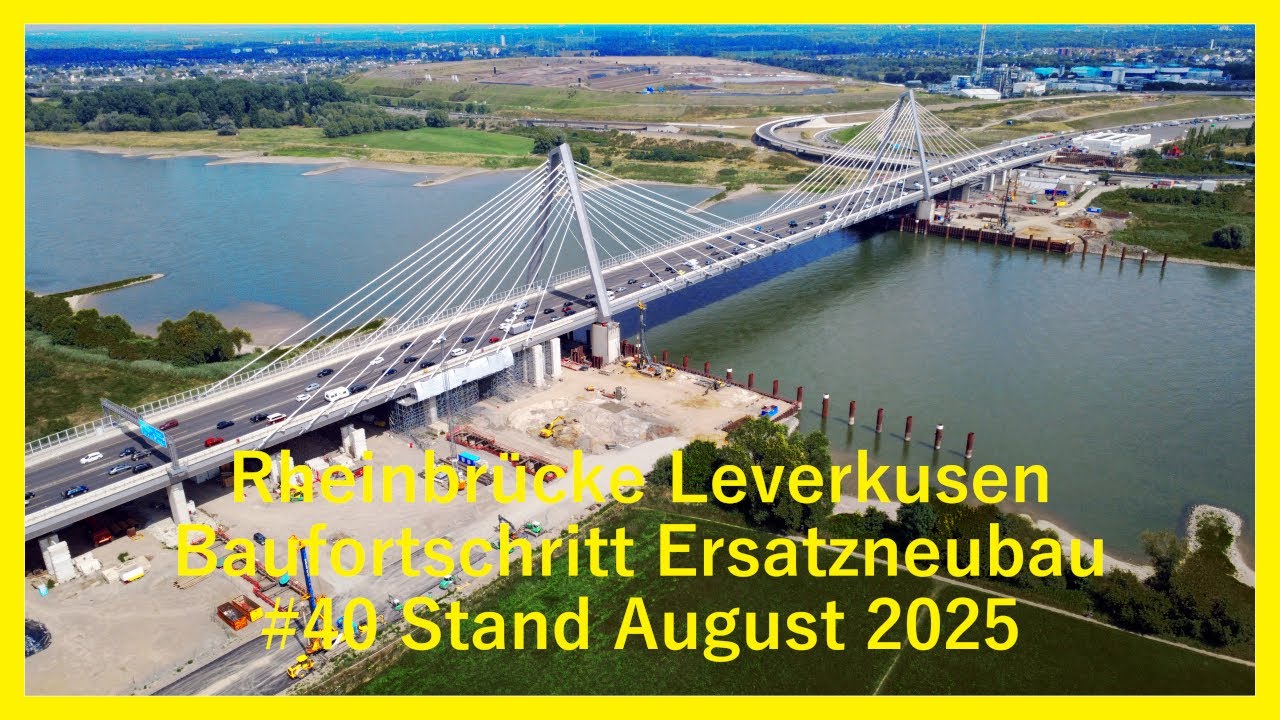 #40 Ersatzneubau Rheinbrücke Leverkusen Stand August 2025