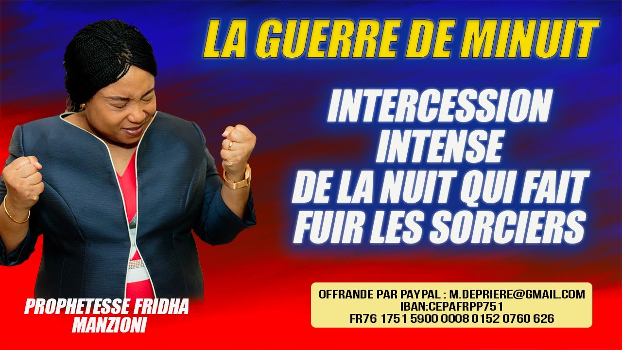 LA GUERRE DE MINUIT I PRIÈRE INTERCESSION DE LA NUIT QUI FAIT FUIR LES SORCIERS BY PROPH FRIDHA M