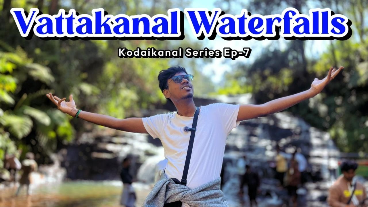 Vattakanal Waterfalls | Kodaikanal Series Ep-7 | Tamil Vlog