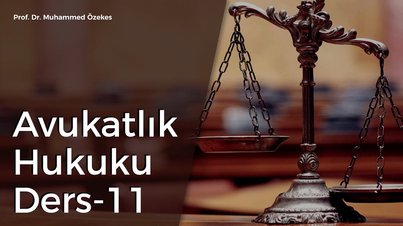 Prof. Dr. Muhammed Özekes - Avukatlık Hukuku Dersi-11: Avukatın Yükümlülükleri-2