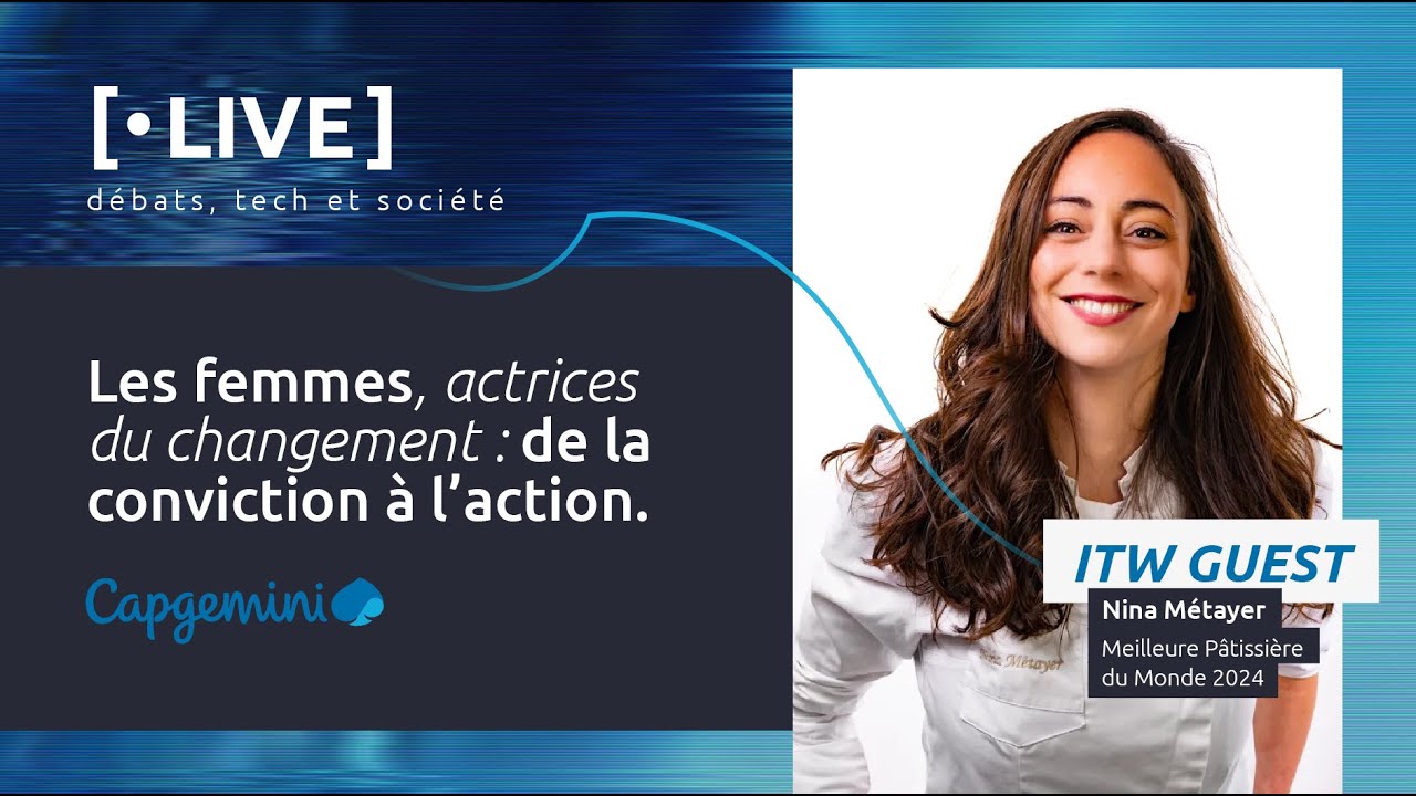 Capgemini[•Live] Les femmes, actrices du changement : de la conviction à l'action
