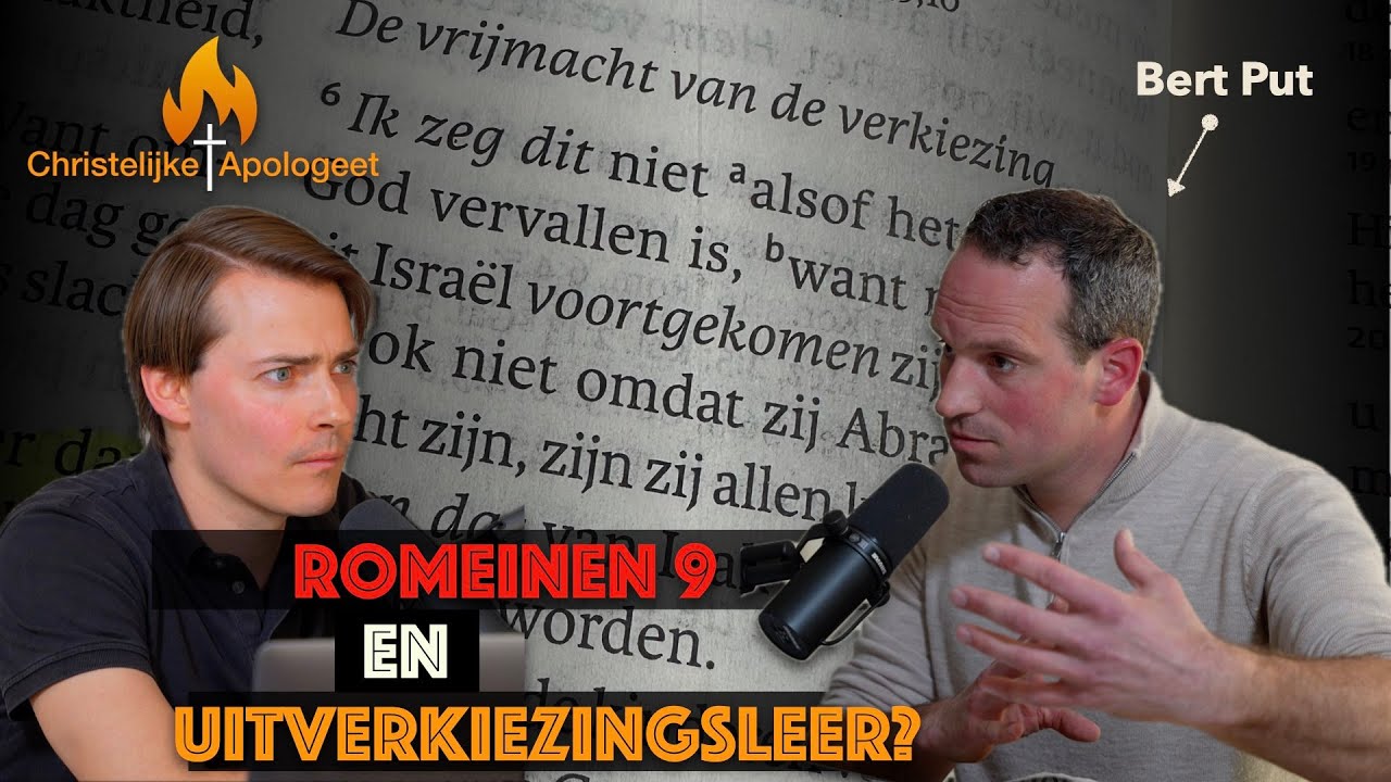 Felbegeerd debat met Bert Put - Onderwijst Romeinen 9 de calvinistische Uitverkiezingsleer?