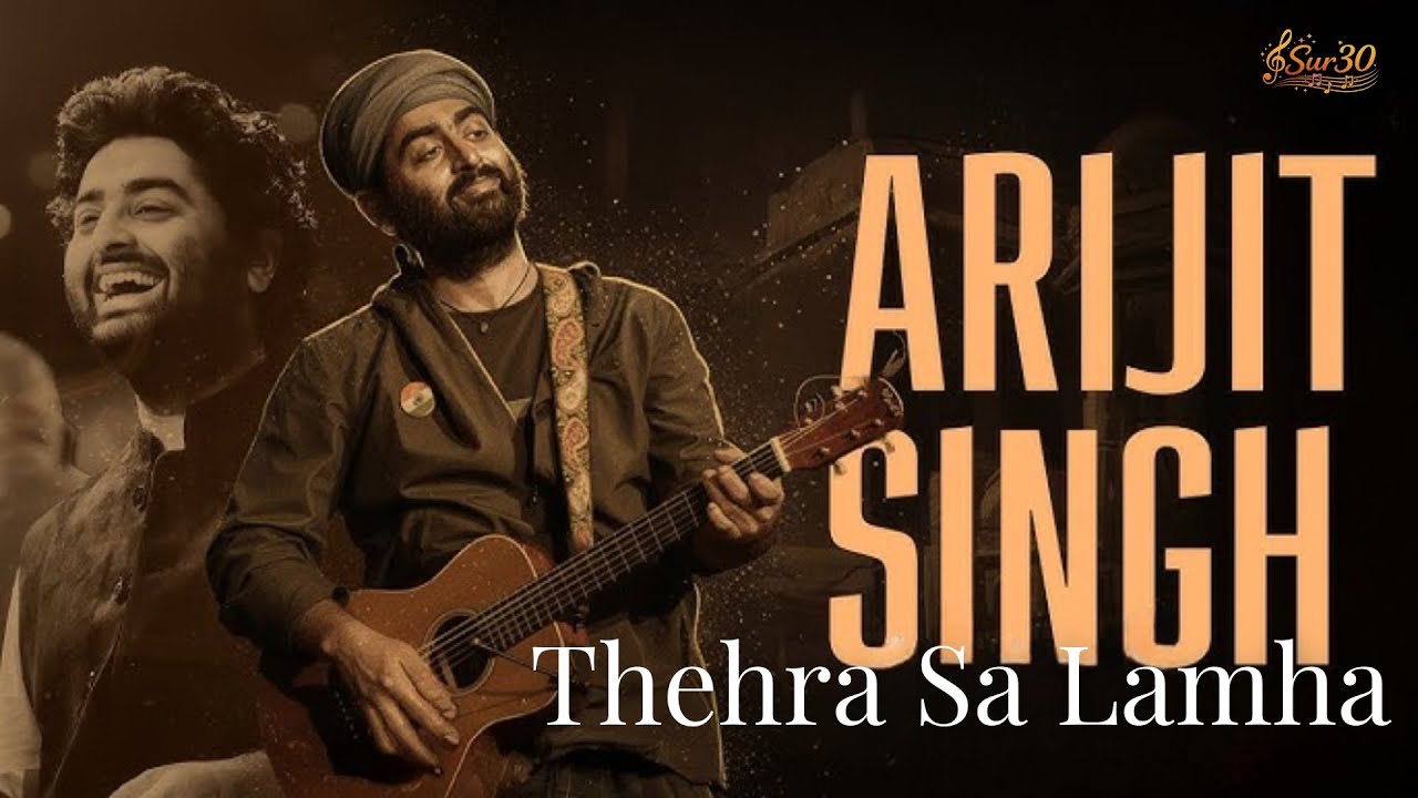 Thehra sa Lamha | Arijit Singh | Original Song
