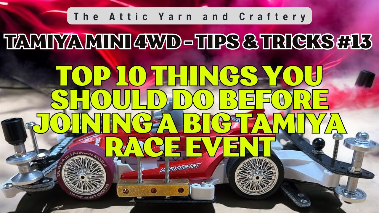 Tamiya Mini 4WD - Tips & Tricks #13  (Top 10 Things You Should Do Before Joining a Big Tamiya Race)