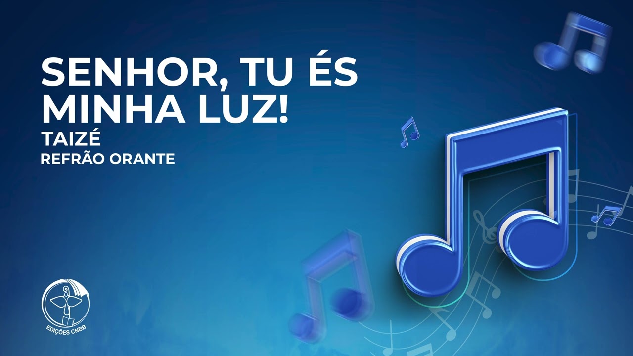 Senhor, tu és minha luz! (Refrão Orante)