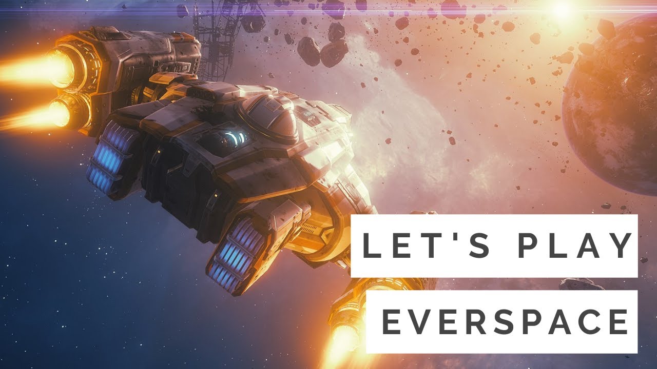 Let's Play: Everspace [Gameplay, No Commentary]