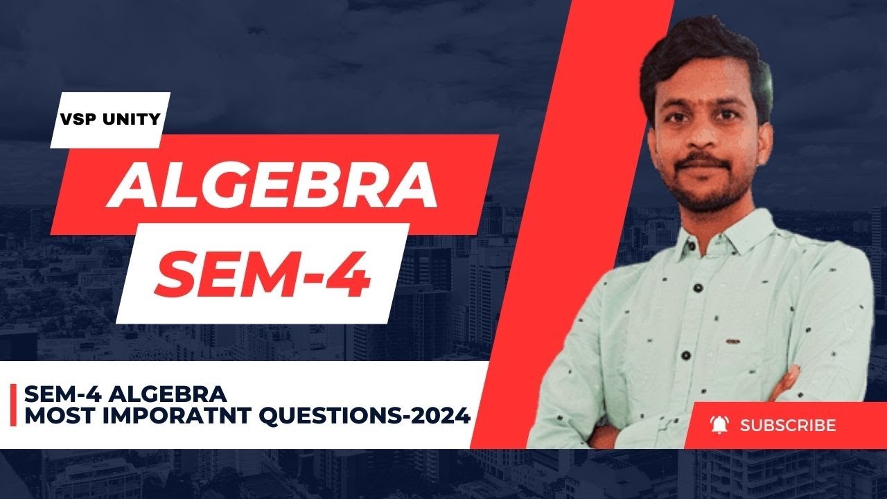 Most Important Questions of Algebra SEM-4 | OU | TU | KU | PU | MGU
