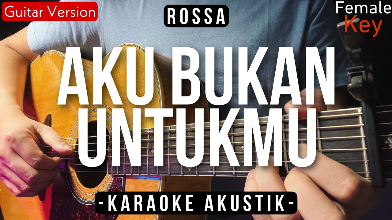 Aku Bukan Untukmu (Karaoke Akustik) - Rossa (Female Key | High Quality Audio)