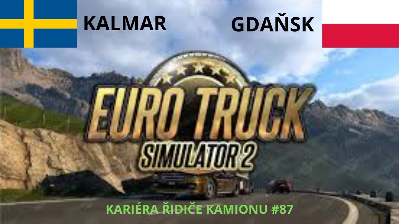 Kariéra řidiče kamionu #87 | Euro Truck Simulator 2 – Kalmar do Gdaňsk 🇸🇪🇵🇱